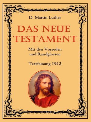 cover image of Das Neue Testament. Mit den Vorreden und Randglossen. Textfassung 1912.